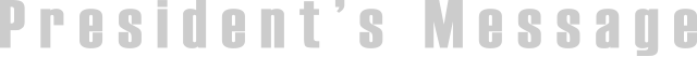 President&apos's Message